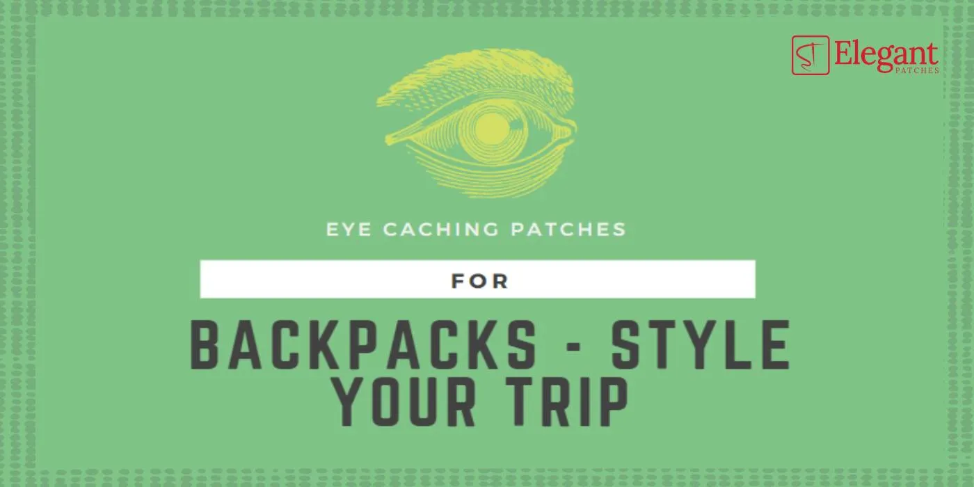 Eye Catching Patches for Backpacks - Style Your Trip