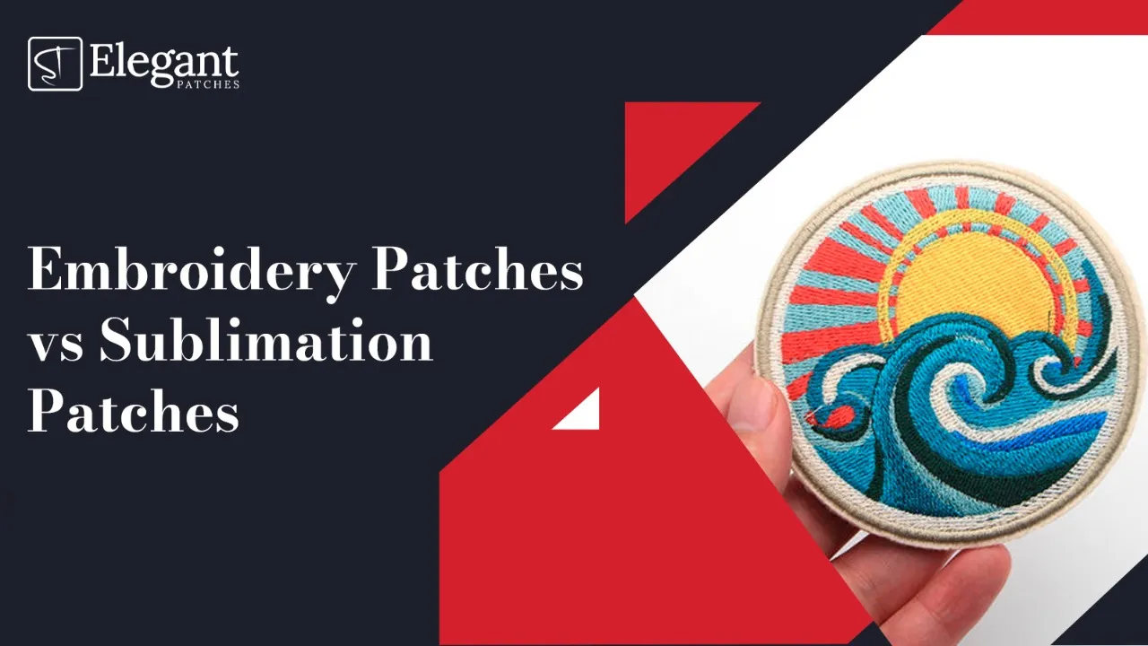 Embroidery Patches vs. Sublimation Patches