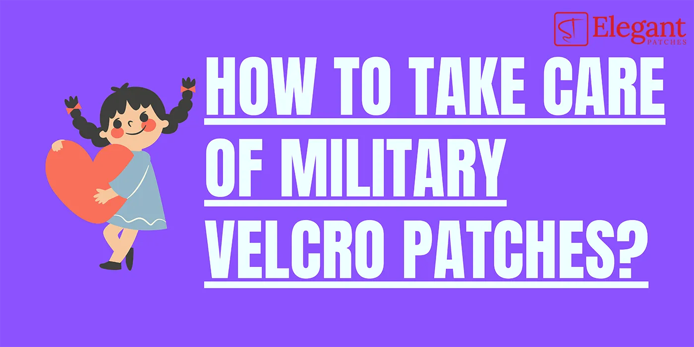 How To Take Care Of Military Velcro Patches?