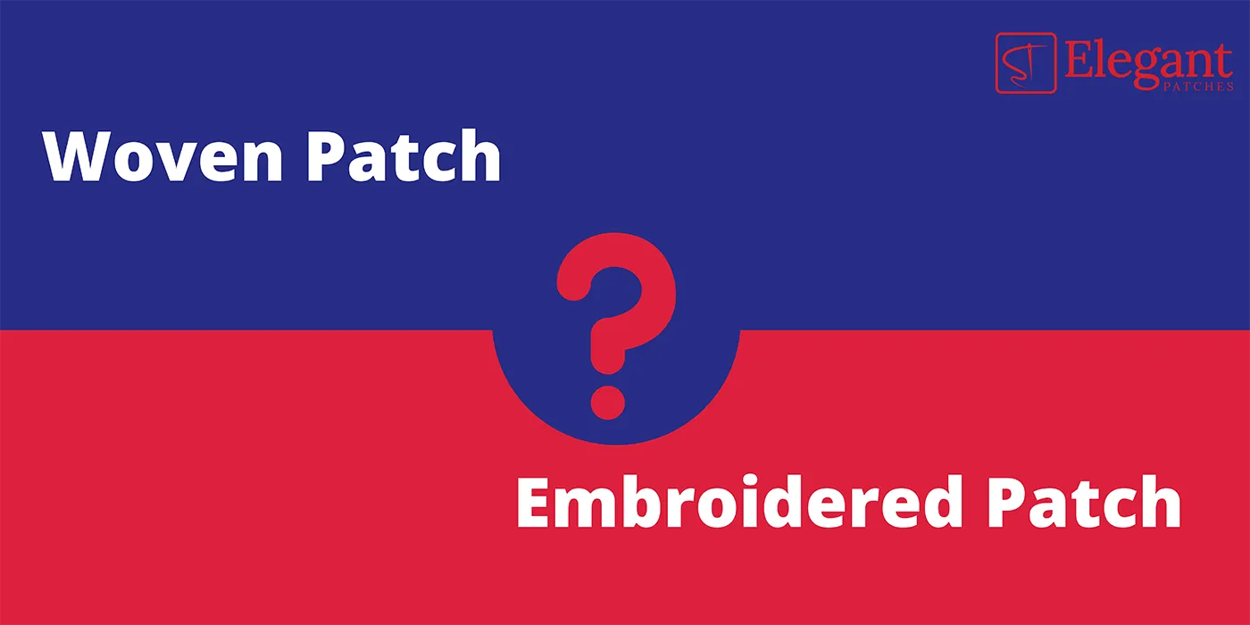 Woven Patch vs Embroidered Patch - Which One Is More Durable?